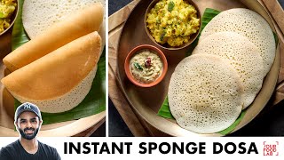 Instant Sponge Dosa  2 Min Dosa Batter  2 मिनिट में बनाइएं दोसा  Chef Sanjyot Keer [upl. by Loferski38]