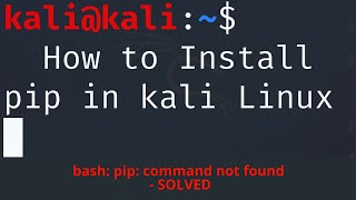 SOLVED 2021  How to install pip on Kali Linux  bash pip3 command not found [upl. by Enirol723]