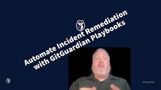 Automating incident Remediation with GitGuardian Playbooks [upl. by Baum816]