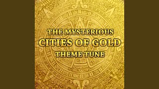 Theme From quotThe Mysterious Cities of Goldquot [upl. by Narruc814]