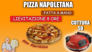 PIZZA NAPOLETANA COTTURA SU FORNO ARIETE 909  RICETTA SEMPLICE FATTA A MANO  LIEVITAZIONE 8 ORE [upl. by Harwill]