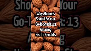 Why Almonds Should Be Your GoTo Snack 13 Amazing Health Benefits health [upl. by Aynuat]