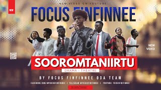 Sooromtaniittu  Full Video  New Amazing Oromo Theater  FOCUS Finfinnee  Subscribe [upl. by Miah]