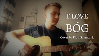 TLove  Bóg Cover by Piotr Szymczyk [upl. by Ardna]