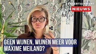 Maxime Meiland stopt met wijnen wijnen Ontdek haar opmerkelijke besluit [upl. by Kalle]