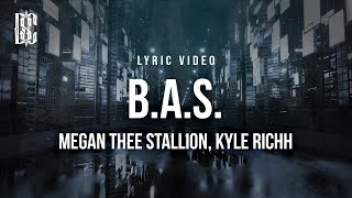 Megan Thee Stallion feat Kyle Richh  BAS  Lyrics [upl. by Menis]