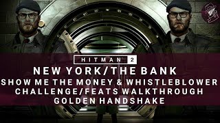 HITMAN 2  The Bank  Show Me The Money amp Whistleblower  ChallengesFeats  Walkthrough [upl. by Yentyrb]