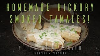 Homemade Hickory Smoked Tamales Episode 4 Part 3 [upl. by Ailecra]