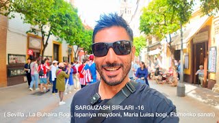 SARGUZASH SIRLARI  Vlog 16 Sevilla La Buhaira bogi Ispaniya maydoni Mariya Luisa bogi [upl. by Idnaj]