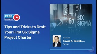 Free Webinar  Tips and Tricks to Draft Your First Six Sigma Project Charter [upl. by Cart]