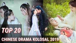 TOP 20 CHINESE DRAMA KOLOSAL 2019  Drama china tentang kerajaan 2019  drama chinese romantis 2019 [upl. by Eihctir362]