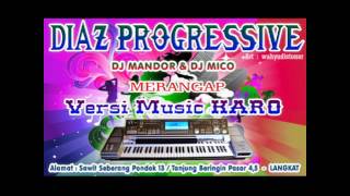 MERANGAP KARO VERSI DJ MANDOR  DIAZ PROGRESSIVE [upl. by Treb]