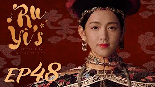 ENG SUB【Ruyis Royal Love in the Palace 如懿传】EP48  Starring Zhou Xun Wallace Huo [upl. by Anrat496]