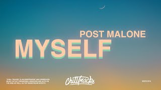 Post Malone – Myself Lyrics [upl. by Tecil]