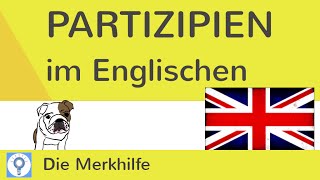 Bildung der Partizipien participles im Englischen  Present Past amp Perfect  EnglischGrammatik [upl. by Ahseem536]