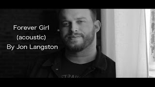 Jon Langston  Forever Girl Official Acoustic Video [upl. by Carmine835]