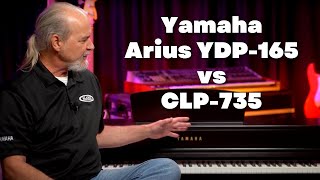 Yamaha Arius YDP165 vs CLP735  Which Features Are Best For You [upl. by Esther]