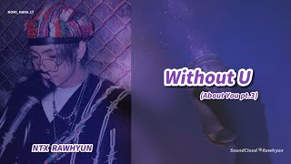 中字韓中歌詞｜NTX RAWHYUN金序現Without UAbout You pt3엔티엑스로현김서현 [upl. by Bonne]