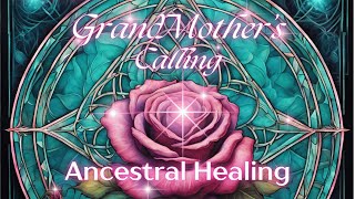 Grandmothers Calling  Ancestral Healing [upl. by Aerdnahs]