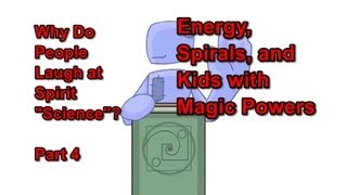 Energy Spirals and Kids with Magic Powers WDPLaSS 4 [upl. by Bond]