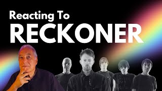 Reacting to Reckoner  Radiohead [upl. by Heller]