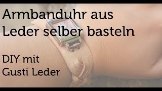 Tutorial  Armbanduhr selber basteln  Lederarmband  Flechten  DIY  Gusti Leder [upl. by Atena86]