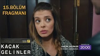 Kaçak Gelinler 15Bölüm Fragmanı [upl. by Anauj]