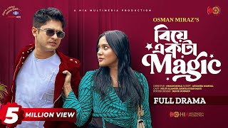 Biye Ekta Magic  বিয়ে একটা ম্যাজিক  Niloy Alamgir  Samira Mahi  Osman  New Bangla Natok 2023 [upl. by Eatnom203]