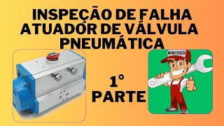 Inspeção de falha de um atuador pneumático de válvula de movimento rotativo [upl. by Acinoreb]