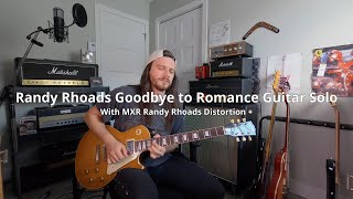 MXR Randy Rhoads Distortion  Goodbye to Romance Solo Cover [upl. by Tram615]