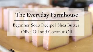 Beginner Soap Recipe with Shea Butter  Cold Process [upl. by Yong]