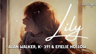 Lily  Alan Walker K391 amp Emelie Hollow Slowed Remix  Official Song lyrics 🎧🎧 [upl. by Ycinuq]