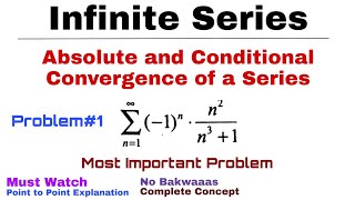 24 Absolute and Conditional Convergence of a Series  Complete Concept amp Problem1 Infinite Series [upl. by Viridis463]