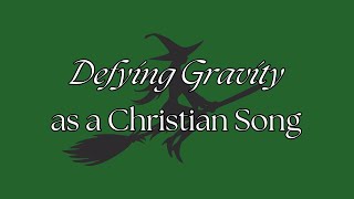 What if Defying Gravity from Wicked was a Christian Song [upl. by Natsirc]