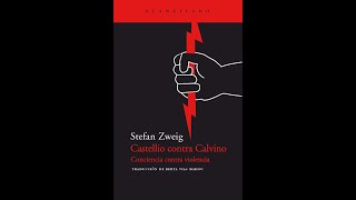 Stefan Zweig  Castellio contra Calvino [upl. by Urbana81]