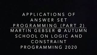 Martin Gebser  Applications of Answer Set Programming Part 2 [upl. by Elma]