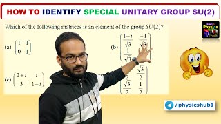 HOW TO IDENTIFY A SPECIAL UNITARY GROUP ELEMENT  CSIRNET JUNE 2011  MATH METHODS  PHYSICS HUB [upl. by Akinot665]