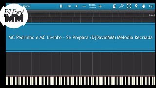 MC Pedrinho e MC Livinho  Se Prepara  Tutorial Aula Piano  Teclado [upl. by Sandro211]