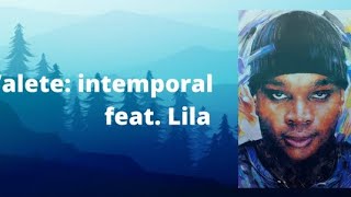 Valete Intemporal feat LilaLETRAS [upl. by Aihsoem]