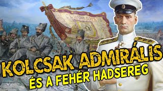 Kolcsak admirális és a Fehér Hadsereg [upl. by Montagna498]