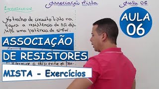 Associação de Resistores Mista EXERCÍCIOS  Aula 06 [upl. by Shedd]