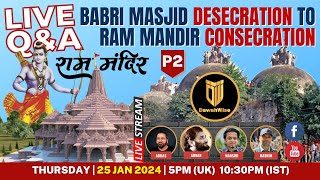 P2Babri Masjid Desecration to Ram Mandir Consecration  AbbasHashimMansurAdnan  Speakers Corner [upl. by Cerys]