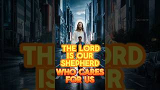 quotTHE LORD IS OUR SHEPERD WHO CARES FOR USquotPsalm 2313 StrongFaithEveryday 147 shorts jesus [upl. by Gil]