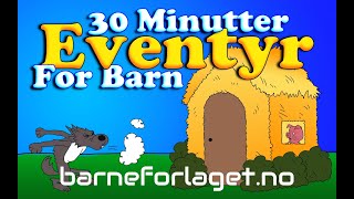 Eventyr For Barn  30 minutter  De mest populære tegnede eventyrene  Barneforlaget [upl. by Brendis]