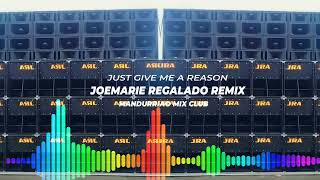 JUST GIVE ME A REASON SLOW REMIX by DJ JOEMARIE REGALADO REMIX MANDURRIAO MIX CLUB [upl. by Atiragram]