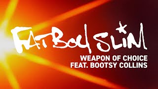 Fatboy Slim  Weapon Of Choice Feat Bootsy Collins Official Audio [upl. by Suiravat]