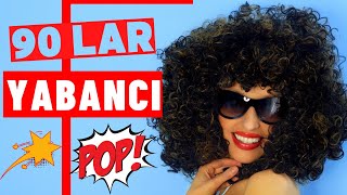 Yabancı Pop 90lar  Efsane Olmuş Yabancı Pop Nostalji 90lar [upl. by Boris366]