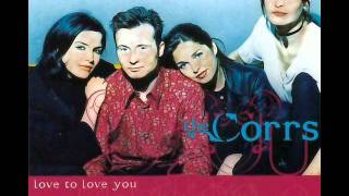 The Corrs  Rainy Day NonLP Bonus Track  quotLove To Love Youquot Single Album [upl. by Noizneb]