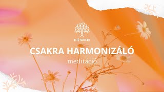 Csakra harmonizáló meditáció [upl. by Forras]