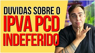 DUVIDAS SOBRE O IPVA PCD INDEFERIDO auto carros pcd [upl. by Ping443]